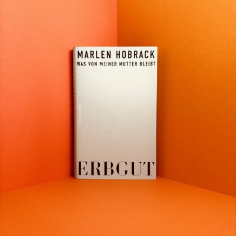 Marlen Hobrack: „Erbgut. Was von meiner Mutter bleibt”